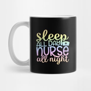 Sleep all day nurse all night - funny nurse joke/pun Mug